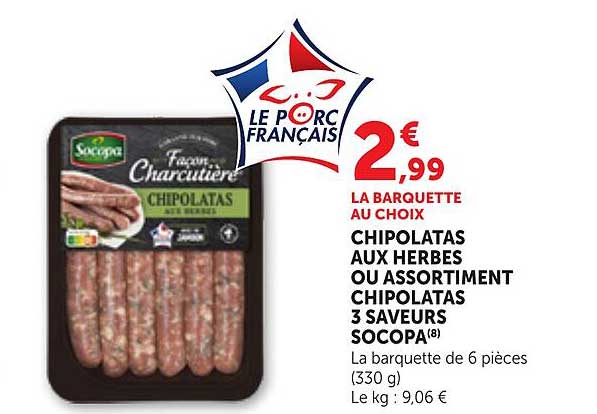 CHIPOLATAS AUX HERBES OU ASSORTIMENT CHIPOLATAS 3 SAVEURS SOCOPA