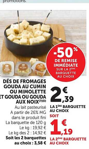 DÉS DE FROMAGES GOUDA AU CUMIN OU MIMOLETTE ET GOUDA OU GOUDA AUX NOIX (7)(D)