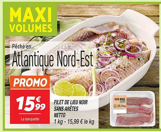 FILET DE LIEU NOIR SANS ARÊTES NETTO 1 kg - 15,99 € le kg