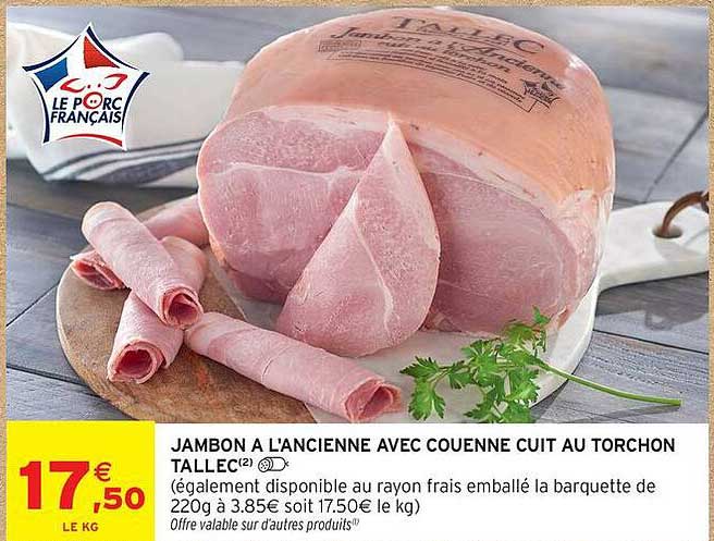 JAMBON A L'ANCIENNE AVEC COUENNE CUIT AU TORCHON TALLEC