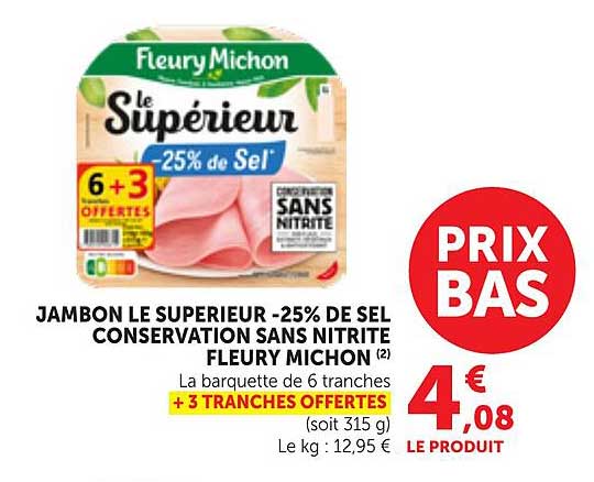 JAMBON LE SUPERIEUR -25% DE SEL CONSERVATION SANS NITRITE FLEURY MICHON