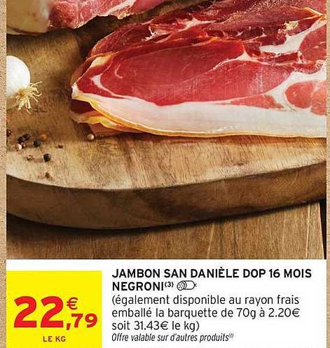 JAMBON SAN DANIELE DOP 16 MOIS NEGRONI