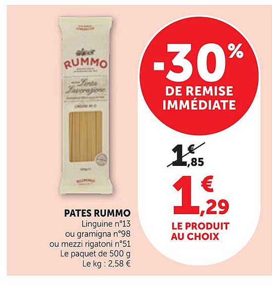PATES RUMMO Linguine n°13 ou gramina n°98 ou mezzi rigatoni n°51 Le paquet de 500 g Le kg : 2,58 €