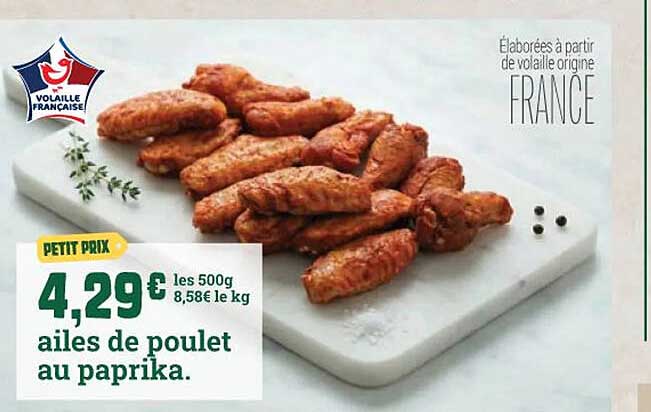 PETIT PRIX 4,29€ les 500g 8,58€ le kg ailes de poulet au paprika.