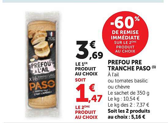 PREFOU PRE TRANCHE PASO À l'ail ou tomates basilic ou chèvre