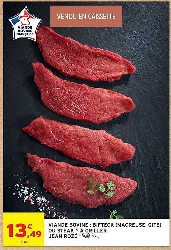 VIANDE BOVINE : BIFTECK (MACREUSE, GITE) OU STEAK À GRILLER JEAN ROZÉ