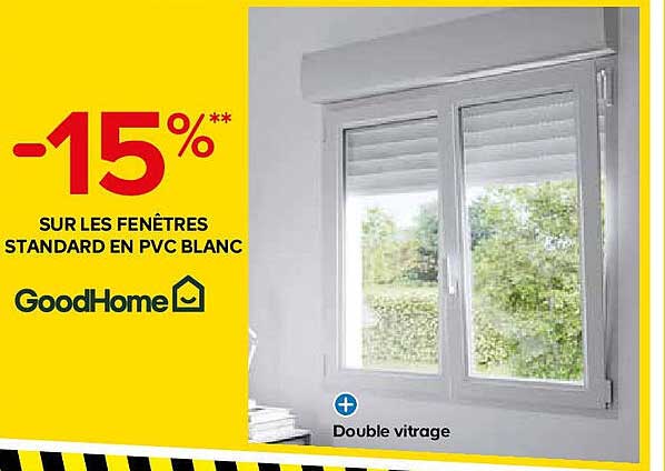 -15%** SUR LES FENÊTRES STANDARD EN PVC BLANC