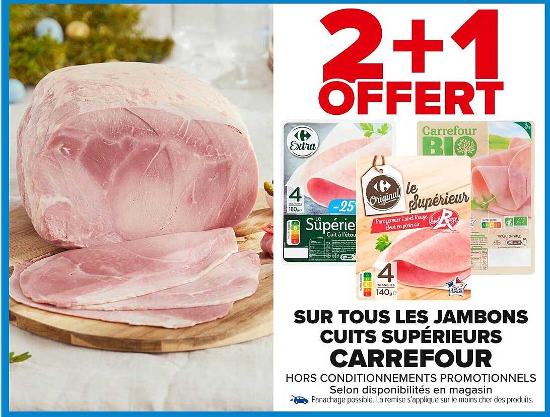 2+1 OFFERT SUR TOUS LES JAMBONS CUITS SUPÉRIEURS CARREFOUR