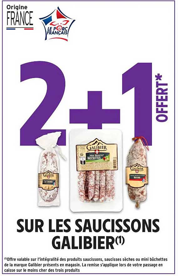 2+1 OFFERTE SUR LES SAUCISSONS GALIBIER