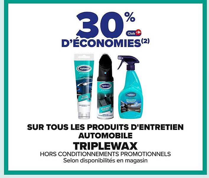 30 % D'ÉCONOMIES Club H sur tous les produits d'entretien automobile TRIPLEWAX