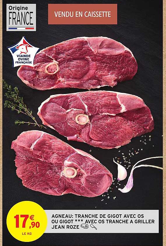 AGNEAU: TRANCHE DE GIGOT AVEC OS OU GIGOT *** AVEC TRANCHES À GRILLER JEAN ROZE