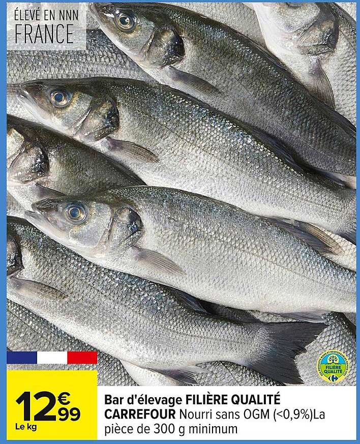 Bar d'élevage FILIÈRE QUALITÉ CARREFOUR Nourri sans OGM (<0,9%) La pièce de 300 g minimum
