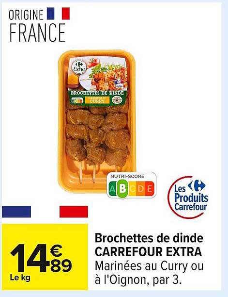 Brochettes de dinde CARREFOUR EXTRA Marinées au Curry ou à l'Oignon, par 3.