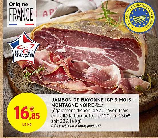 JAMBON DE BAYONNE IGP 9 MOIS MONTAGNE NOIRE