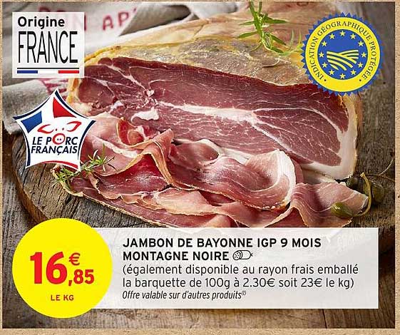 JAMBON DE BAYONNE IGP 9 MOIS MONTAGNE NOIRE