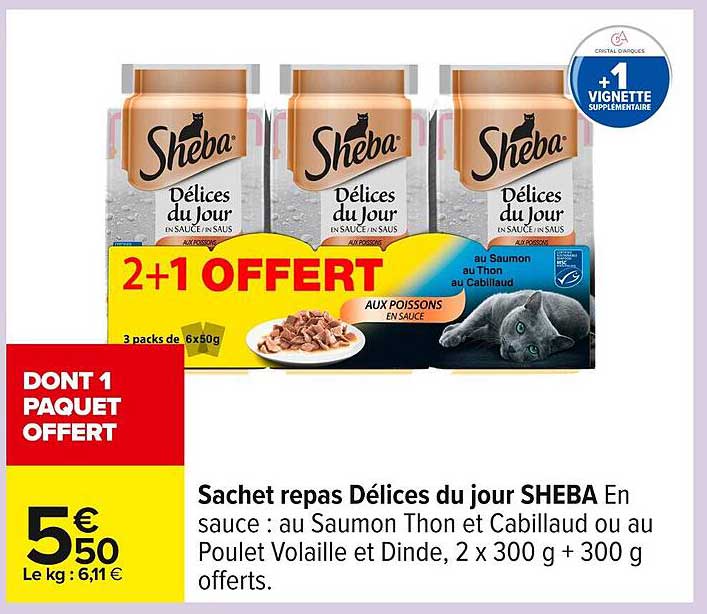 Sachet repas Délices du jour SHEBA En sauce : au Saumon Thon et Cabillaud ou au Poulet Volaille et Dinde, 2 x 300 g + 300 g offerts.
