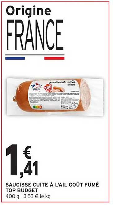 SAUCISSE CUITE À L'AIL GOÛT FUMÉ TOP BUDGET
