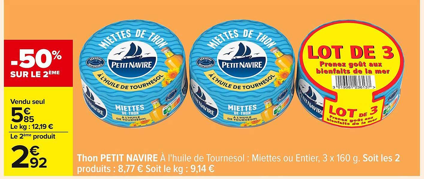 Thon PETIT NAVIRE À l'huile de Tournesol : Miettes ou Entier, 3 x 160 g. Soit les 2 produits : 8,77 € Soit le kg : 9,14 €