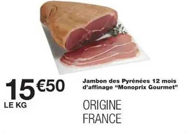 Jambon des Pyrénées 12 mois d’affinage “Monoprix Gourmet”