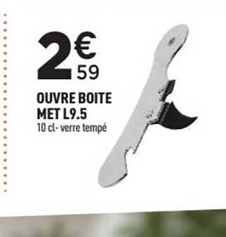 OUVRE BOITE MET L9.5