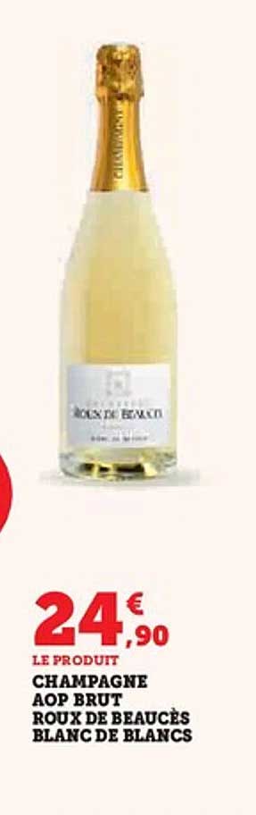 CHAMPAGNE AOP BRUT ROUX DE BEAUCÈS BLANC DE BLANCS