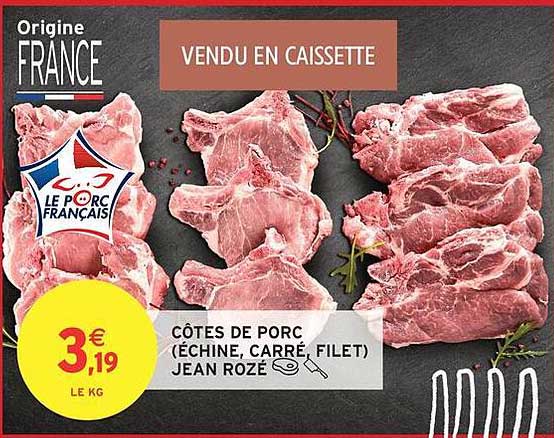 CÔTES DE PORC (ÉCHINE, CARRÉ, FILET) JEAN ROZÉ