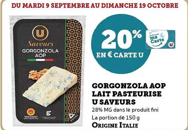 GORGONZOLA AOP LAIT PASTEURISE U SAVEURS