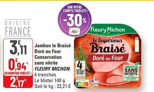 Jambon le Braisé Doré au Four Conservation sans nitrite FLEURY MICHON