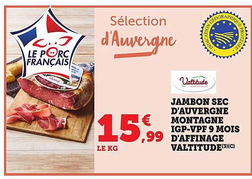 JAMBON SEC D'AUVERGNE MONTAGNE IGP-VPF 9 MOIS D'AFFINAGE VALTITUDE