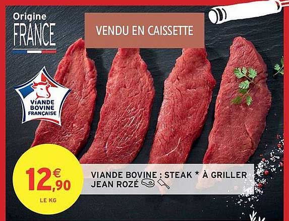 VIANDE BOVINE : STEAK * À GRILLER JEAN ROZÉ