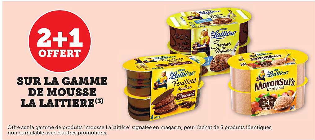 2+1 OFFERT SUR LA GAMME DE MOUSSE LA LAITIERE