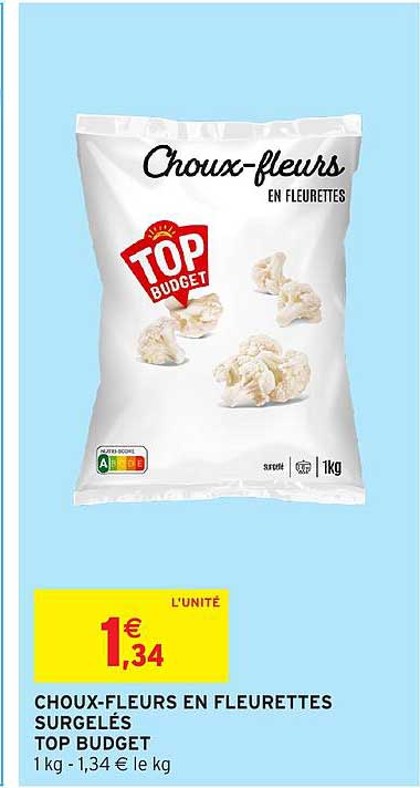 CHOUX-FLEURS EN FLEURETTES SURGELÉS TOP BUDGET