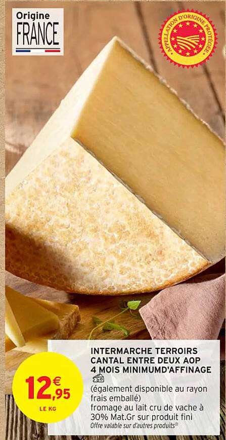 INTERMARCHE TERROIRS CANTAL ENTRE DEUX AOP 4 MOIS MINIMUM D’AFFINAGE