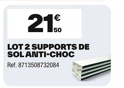 LOT 2 SUPPORTS DE SOL ANTI-CHOQUE