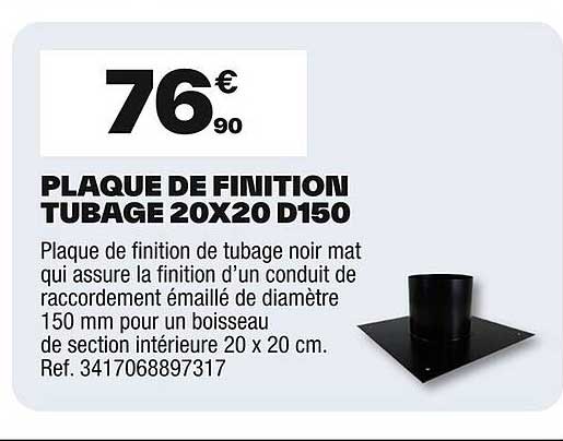 PLAQUE DE FINITION TUBAGE 20X20 D150