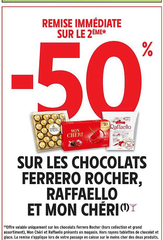 REMise immédiate sur le 2ème* -50% sur les chocolats Ferrero Rocher, Raffaello et Mon Chéri