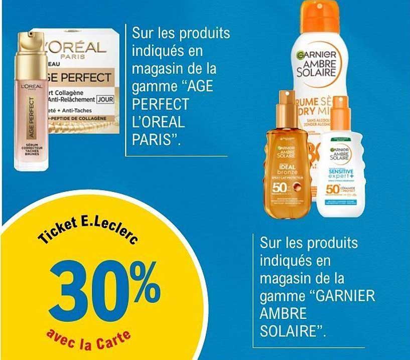 Sur les produits indiqués en magasin de la gamme “AGE PERFECT L’OREAL PARIS” et “GARNIER AMBRE SOLAIRE”