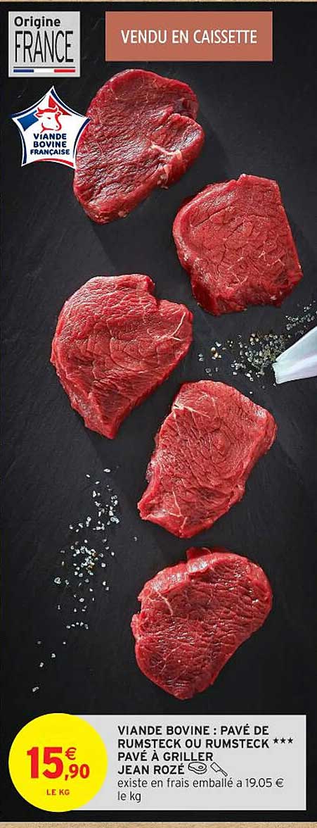 VIANDE BOVINE : PAVÉ DE RUMSTECK OU RUMSTECK *** PAVÉ À GRILLER JEAN ROZÉ