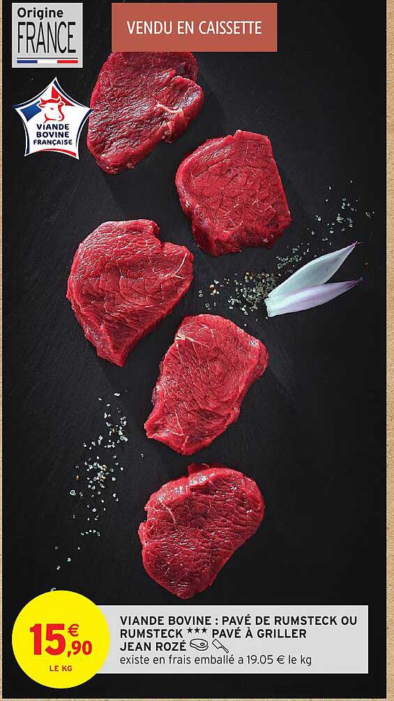 VIANDE BOVINE : PAVÉ DE RUMSTECK OU RUMSTECK *** PAVÉ À GRILLER JEAN ROZÉ