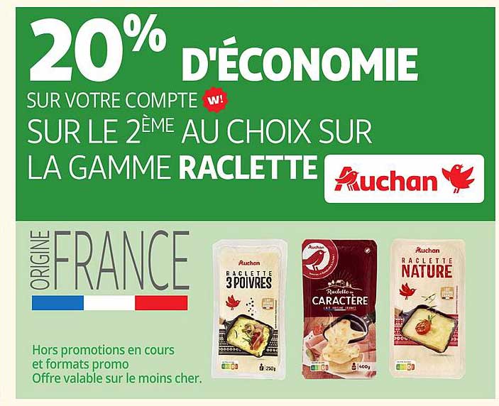 20% D'ÉCONOMIE SUR VOTRE COMPTE SUR LE 2ÈME AU CHOIX SUR LA GAMME RACLETTE