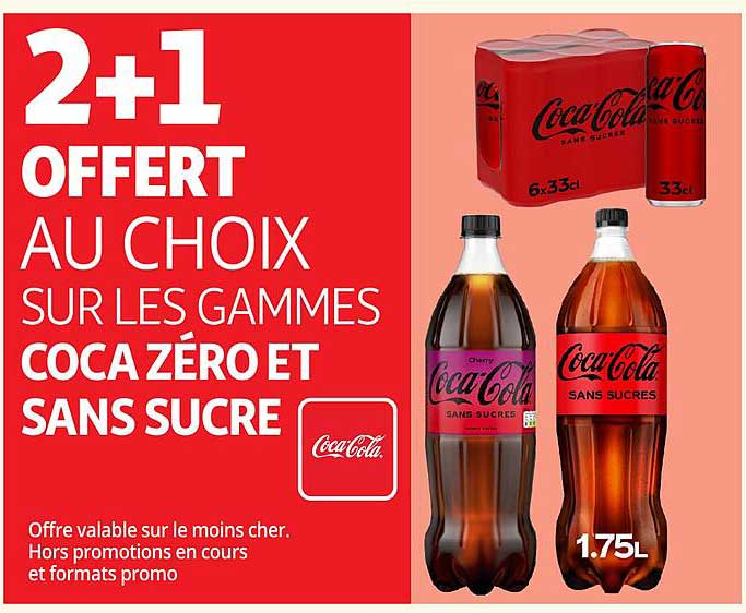 2+1 OFFERT AU CHOIX SUR LES GAMMES COCA ZÉRO ET SANS SUCRE