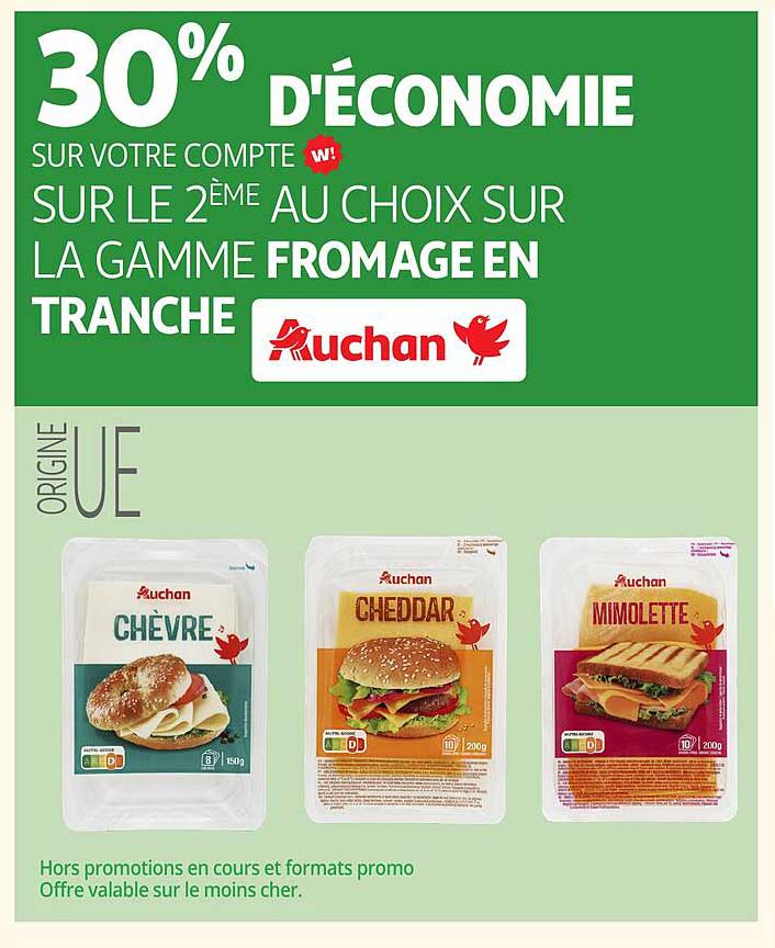30% D'ÉCONOMIE SUR VOTRE COMPTE SUR LE 2ÈME AU CHOIX SUR LA GAMME FROMAGE EN TRANCHÉ