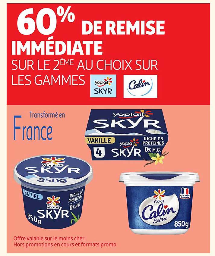 60% DE REMISE IMMÉDIATE SUR LE 2ÈME AU CHOIX SUR LES GAMMES YOPLAIT SKYR ET CALIN