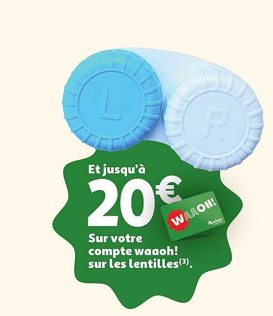 Et jusqu’à 20€ sur votre compte waaoh! sur les lentilles(3)