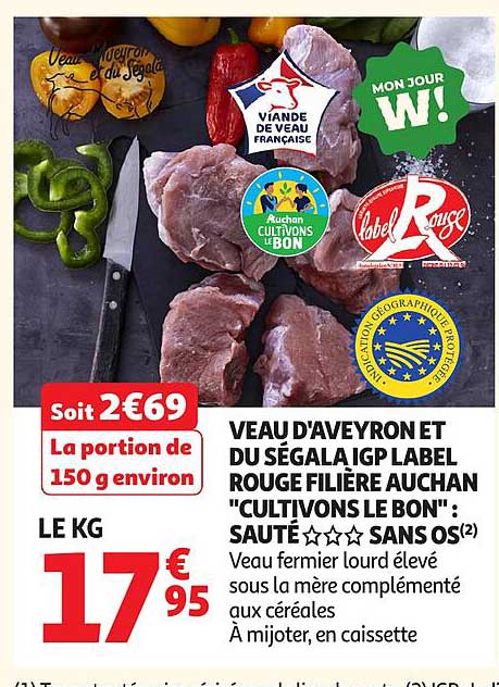 VEAU D'AVEYRON ET DU SÉGALAILP LABEL ROUGE FILIÈRE AUCHAN "CULTIVONS LE BON" : Sauté sans os