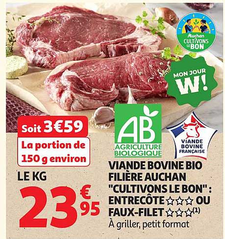 VIANDE BOVINE BIO FILIÈRE AUCHAN 'CULTIVONS LE BON' : ENTRECÔTE OU FAUX-FILET