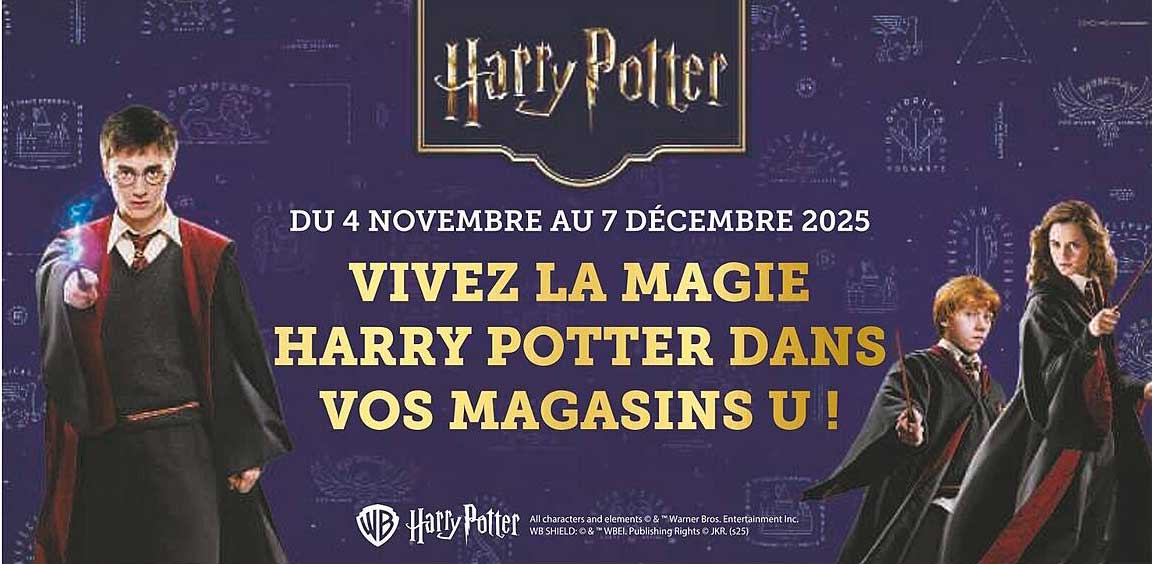 VIVEZ LA MAGIE HARRY POTTER DANS VOS MAGASINS U !