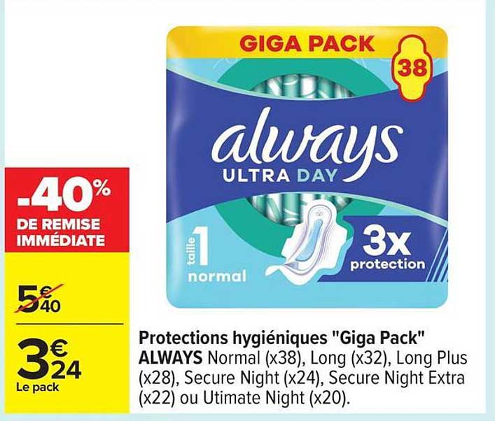 Protections hygiéniques "Giga Pack" ALWAYS Normal (x38), Long (x32), Long Plus (x28), Secure Night (x24), Secure Night Extra (x22) ou Ultimate Night (x20).