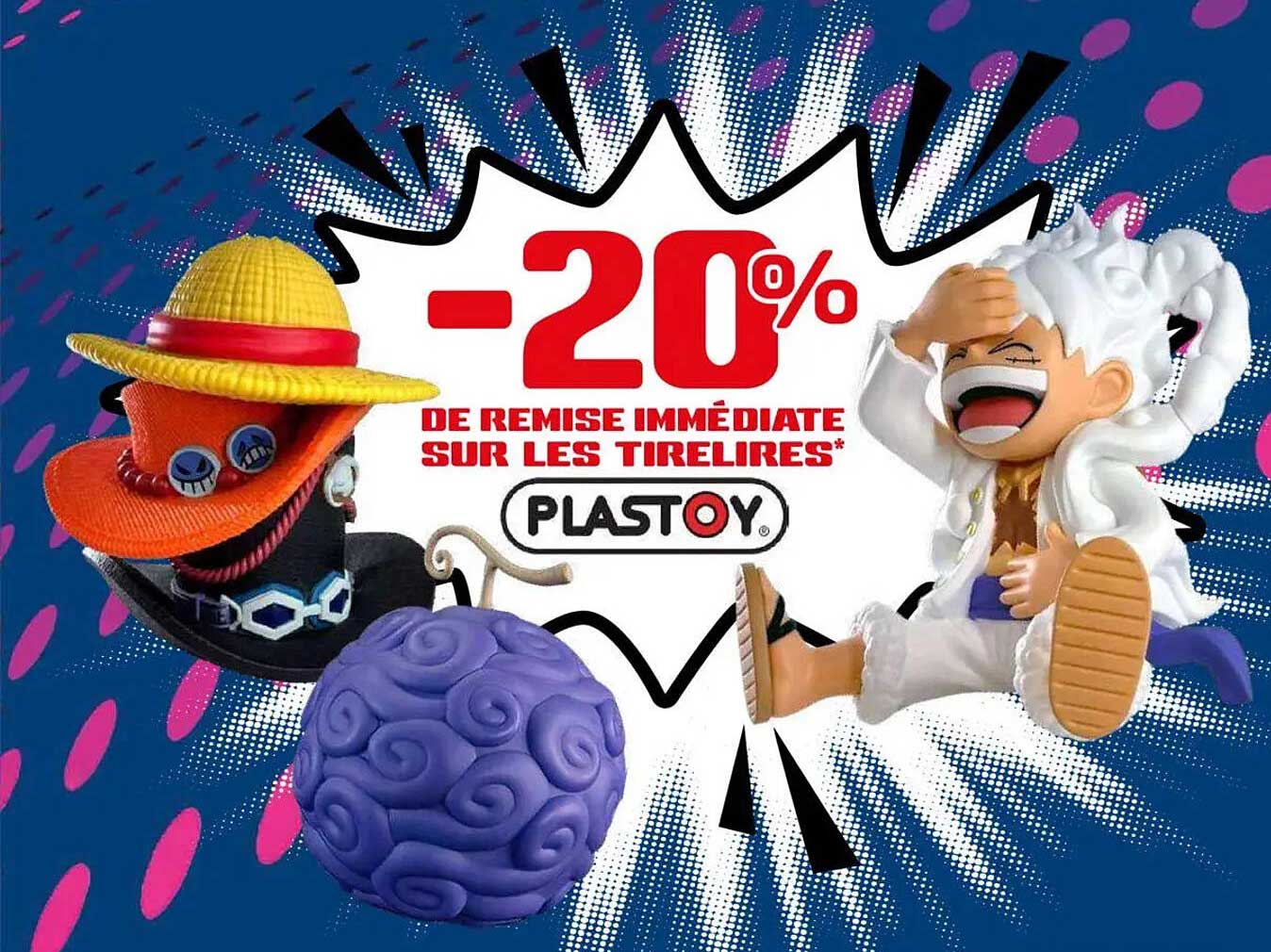 -20% de remise immédiate sur les tirelires*