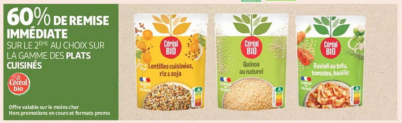 60% DE REMISE IMMÉDIATE SUR LE 2ÉME AU CHOIX SUR LA GAMME DES PLATS CUISINÉS